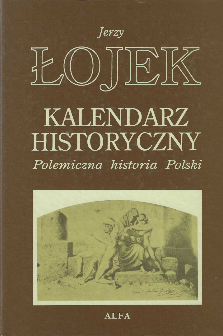 Stara Szuflada Kalendarz Historyczny Polemiczna Historia Polski